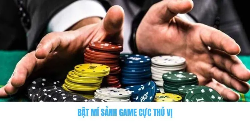 Bật mí sảnh game cực thú vị